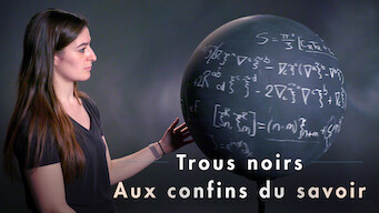 Trous noirs : Aux confins du savoir (2021)