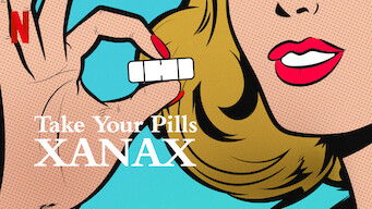 Take Your Pills: Xanax (2022)