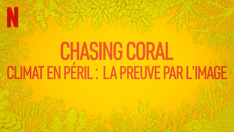 Chasing Coral - Climat en péril : la preuve par l'image (2017)